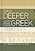 Going Deeper with New Testament Greek, Revised Edition: An Intermediate Study of the Grammar and Syntax of the New Testament