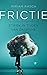 Frictie (Dutch Edition)