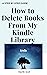 How to Delete Books From My Kindle Library by Charlie Scott
