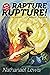 Rapture Rupture by Nathanael Lewis