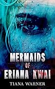 Mermaids of Eriana Kwai