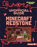 The Unofficial Guide to Minecraft Redstone