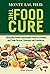 Food Cure, The by Monte Lai