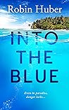 Into the Blue by Robin Huber