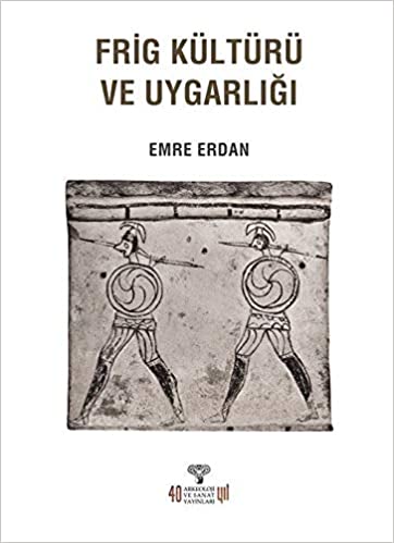 Frig Kültürü ve Uygarlığı