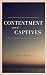Contentment and Captives