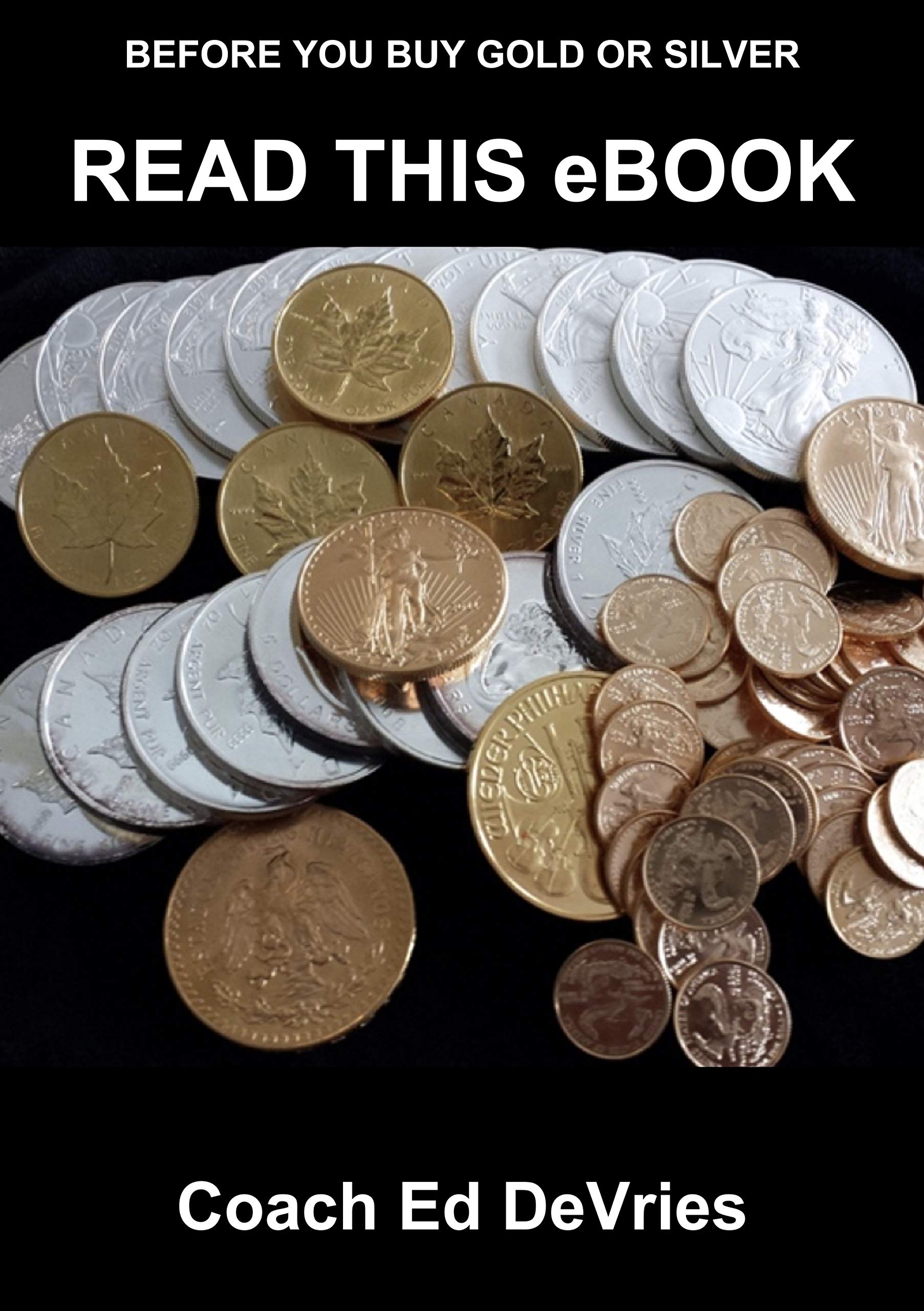 Savers Do Not Have to Be Losers BEFORE INVESTING IN GOLD SILVER AND PRECIOUS METALS READ THIS EBOOK!: Helping the “newbie” in understanding the terms of ... and coins. (Financial Education Series)