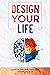 Design Your Life: Guide To ...