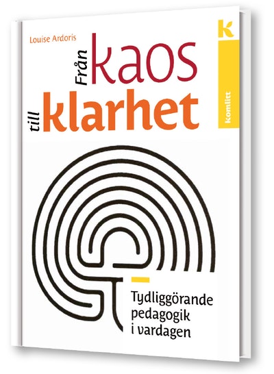 Från kaos till klarhet: Tydliggörande Pedagogik i vardagen
