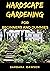 Hardscape Gardening For Beg...
