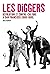 Les Diggers. Révolution et contre-culture à San Francisco, 1966-1968