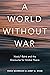 A World Without War: 'Abdu'l-Bahá and the Discourse for Global Peace