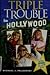 Triple Trouble in Hollywood