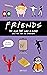 FRIENDS: The One That Was A Book: A hilarious Friends book – full of jokes, quotes, memes and funny illustrations from the hit Friends TV show