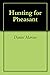 Hunting for Pheasant by Dan Marcou