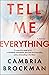 Tell Me Everything