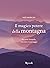 Il magico potere della montagna. Fra aria limpida, silenzio e paesaggi