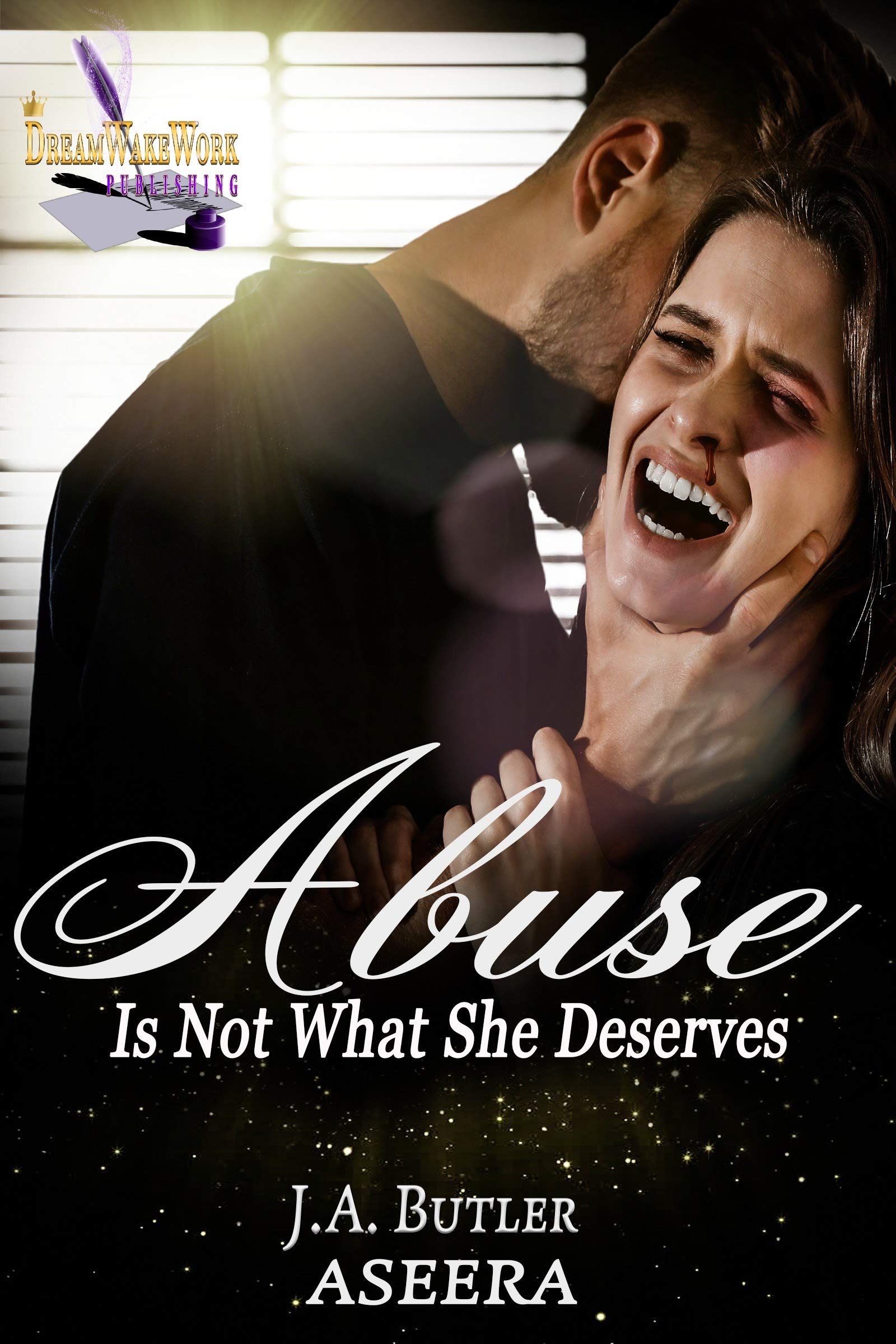 ABUSE: Is Not What She Deserves (Kindle Edition)