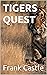 TIGERS QUEST (Tiger Stripes...