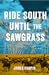Ride South Until the Sawgrass