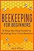 Beekeeping for Beginners: A...
