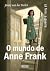 O mundo de Anne Frank: Lá fora, a guerra (Portuguese Edition)