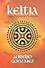 KELTIA: Una novela ambientada en el Oppidum (S)Amanorum citado por Plinio en el siglo I. (Spanish Edition)