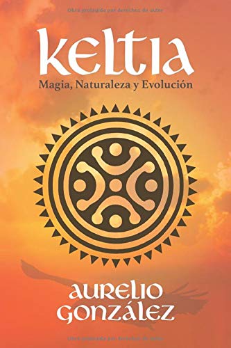 Portada de KELTIA: Una novela ambientada en el Oppidum Amanorum citado por Plinio en el siglo I., de Aurelio González González