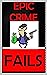 Memes: Crime Fails And FUNN...
