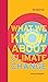 What We Know About Climate Change by Kerry Emanuel