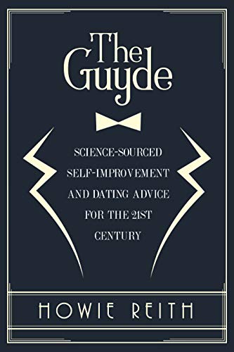 The Guyde: Science-Sourced Self-Improvement and Dating Advice for the 21st Century