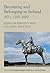 Becoming and Belonging in Ireland AD c.1200 - 1600 by Eve Campbell