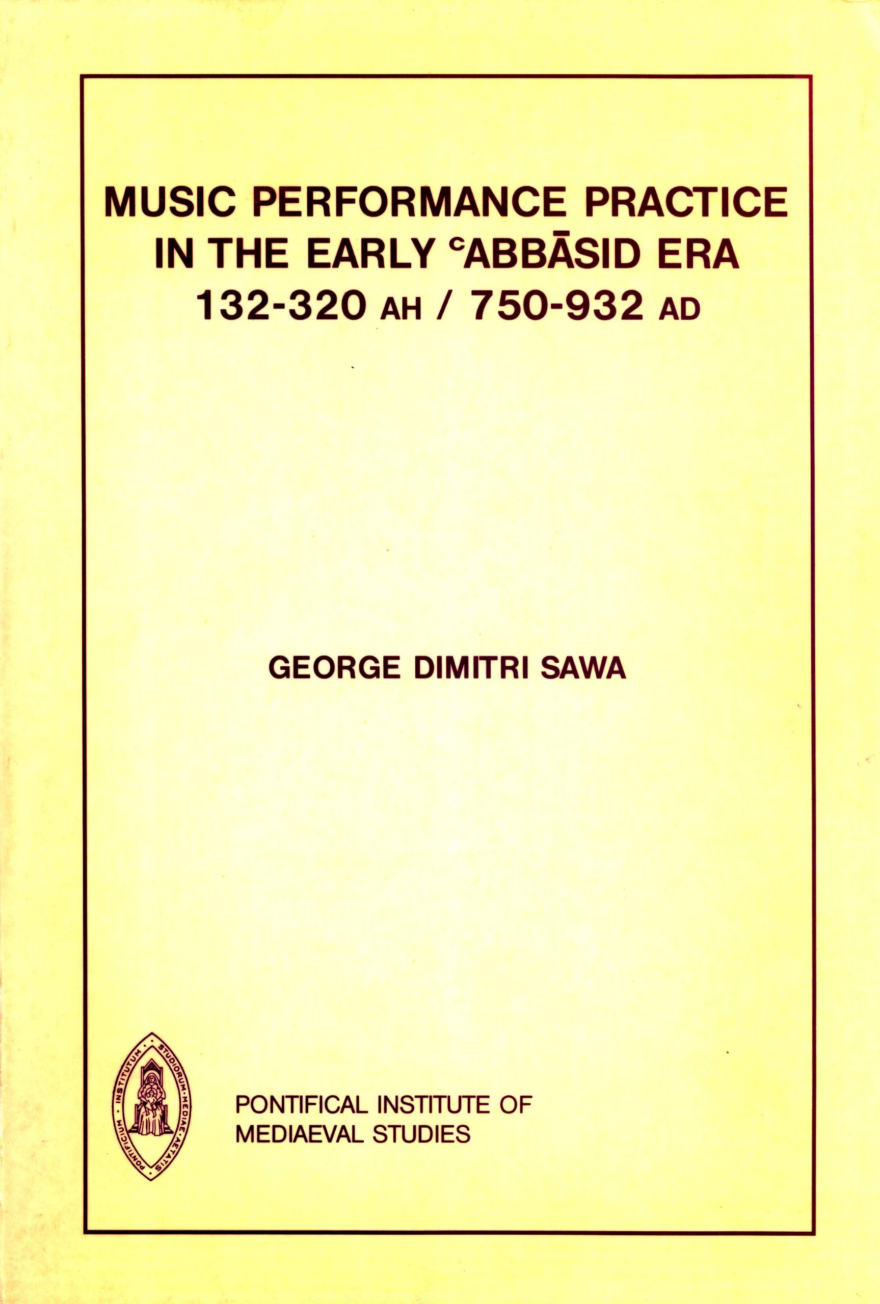Music performance practice in the early 'Abbasid era 132-320 AH/750-932 AD