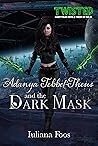 Adanya Tebbet-Theus and the Dark Mask by Iuliana Foos