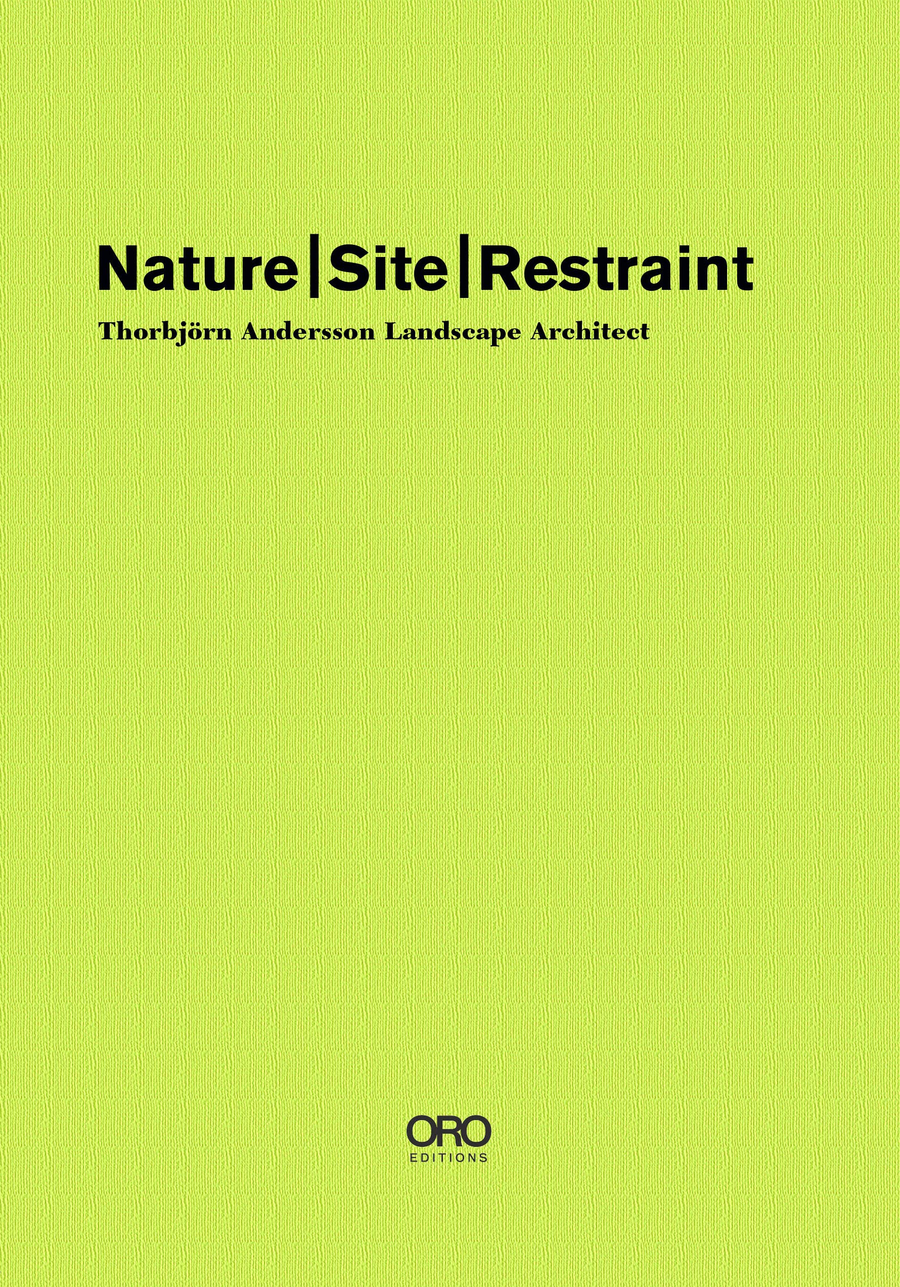 Nature Site Restraint: Thorbjörn Andersson Landscape Architecture (ORO EDITIONS)