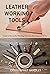 Leather Working Tools : Guide to the Leather Working Tools You Need: Beginner & Pro