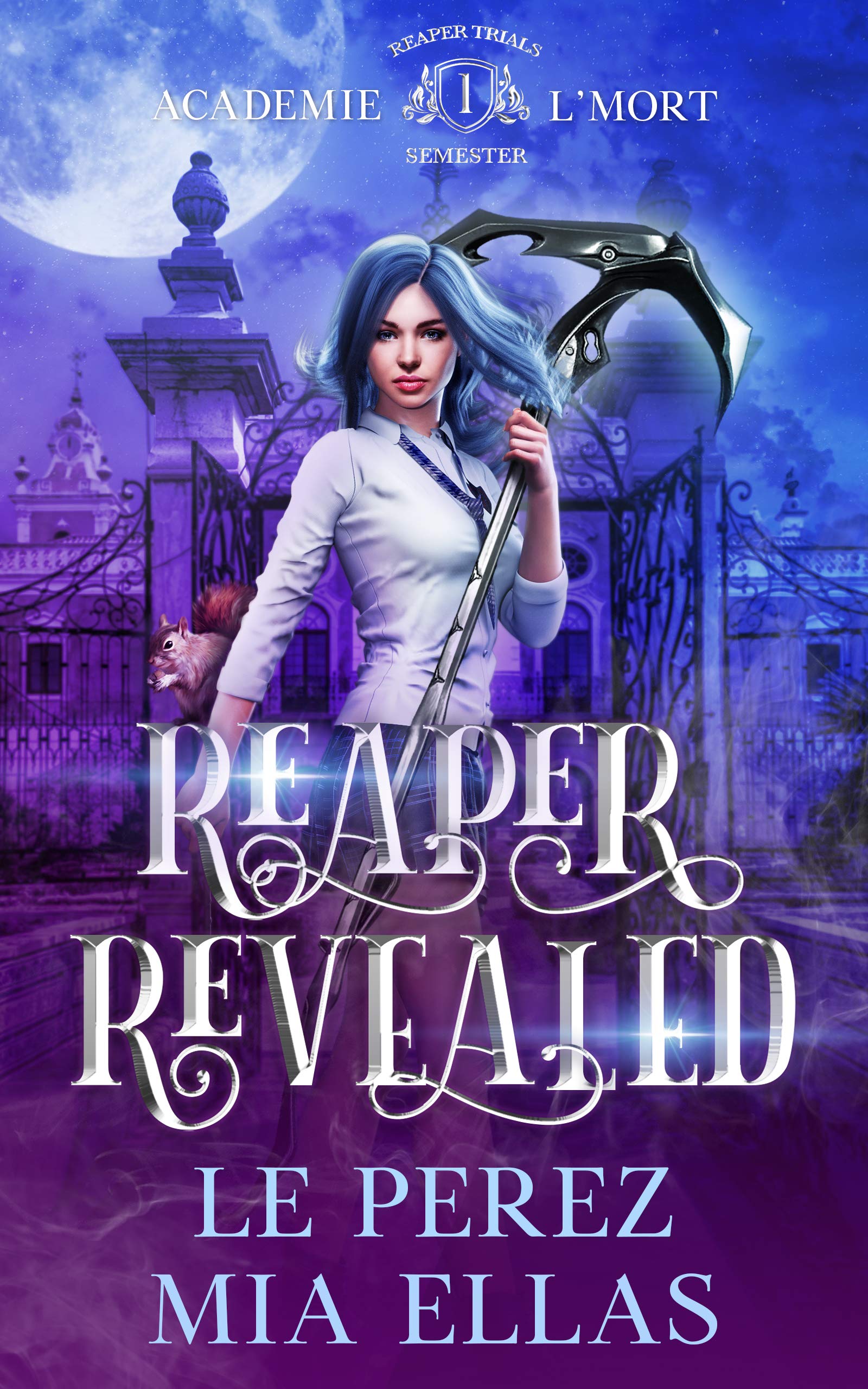 Reaper Revealed: Reaper Trials-Semester One (Kindle Edition)