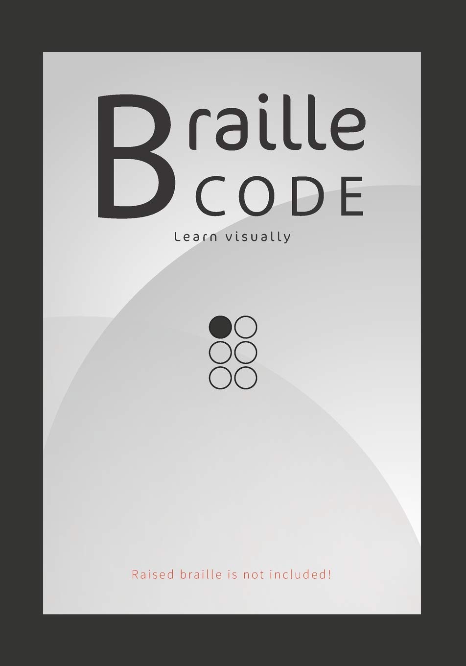 Braille Code Learn: Visually Learning Braille Alphabet Practise Your Language Skills - Letters, Numbers, Practice Sheets (Paperback)