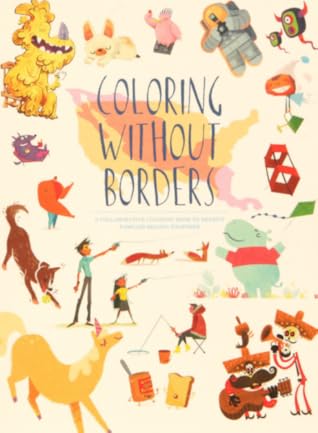 Coloring Without Borders A Collaborative Coloring Book To Benefit Families Belong Together By Collaborative