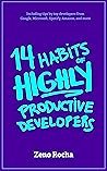 14 Habits of Highly Productive Developers by Zeno Rocha