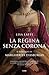 La regina senza corona. Il romanzo di Margherita d'Asburgo