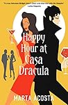 Happy Hour at Casa Dracula by Marta Acosta