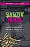 Sandy Hook: A Critical Analysis of the Media's Pathetic Journalistic Practices and How They Spawned a Wave of Alternate Conspiracy Theories