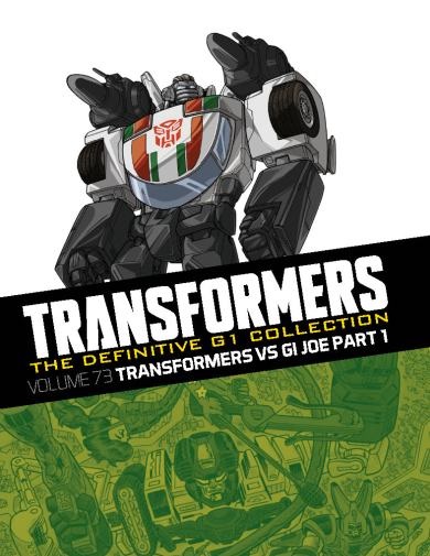 Transformers Vs GI Joe Part 1 (Transformers the Definitive G1 Collection volume 73)
