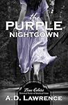 The Purple Nightgown by A.D. Lawrence