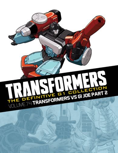 Transformers Vs G.I. Joe Part 2 (Transformers the Definitive G1 Collection volume 74)