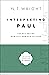 Interpreting Paul by N.T. Wright