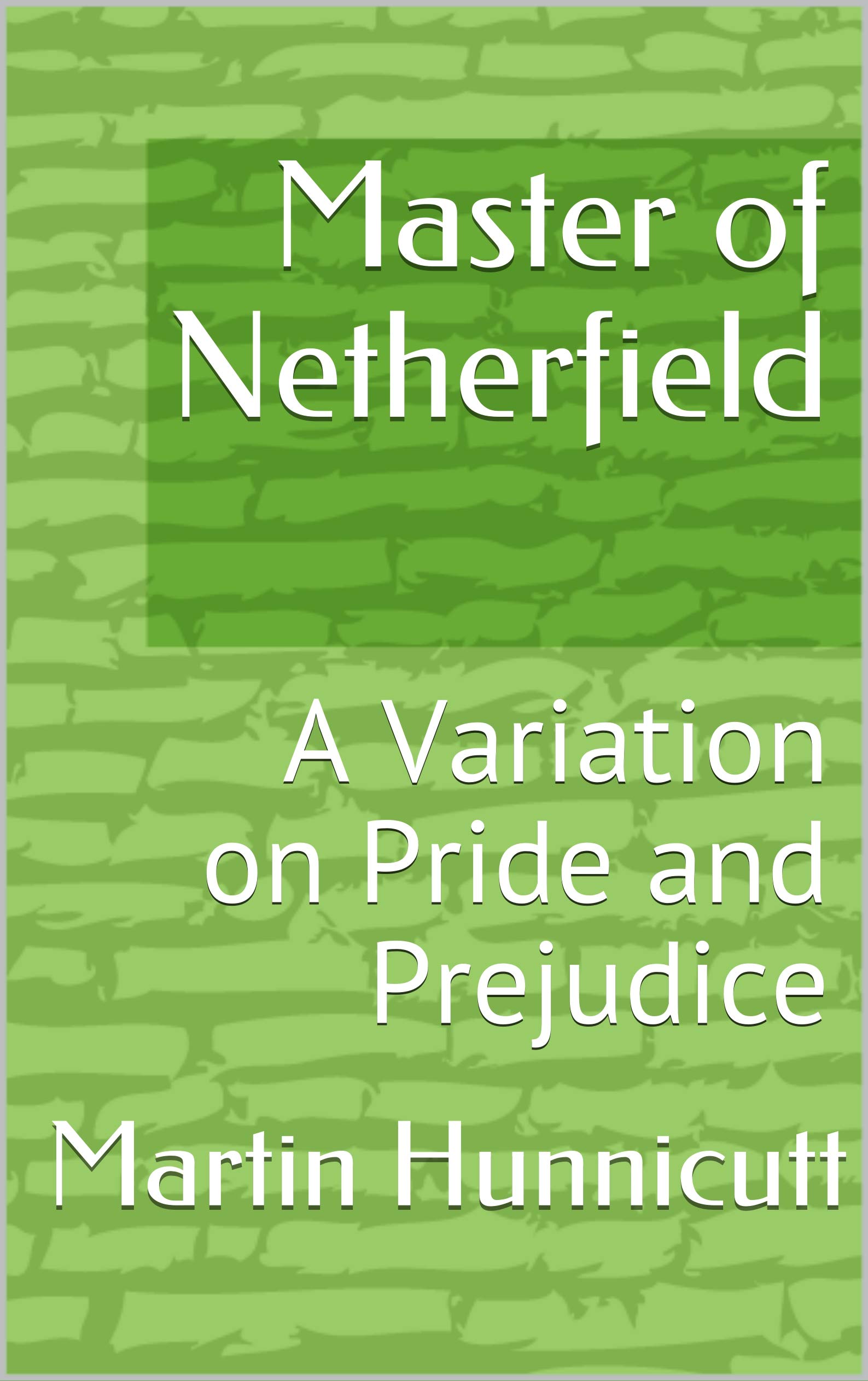 Master of Netherfield: A Variation on Pride and Prejudice (Kindle Edition)