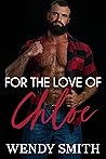 For the love of Chloe by Wendy  Smith