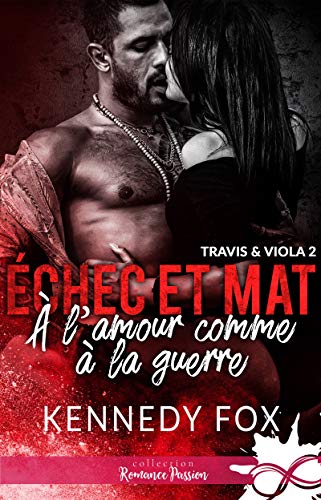 À l'Amour comme à la Guerre (Travis & Viola, #2; Échec et Mat)